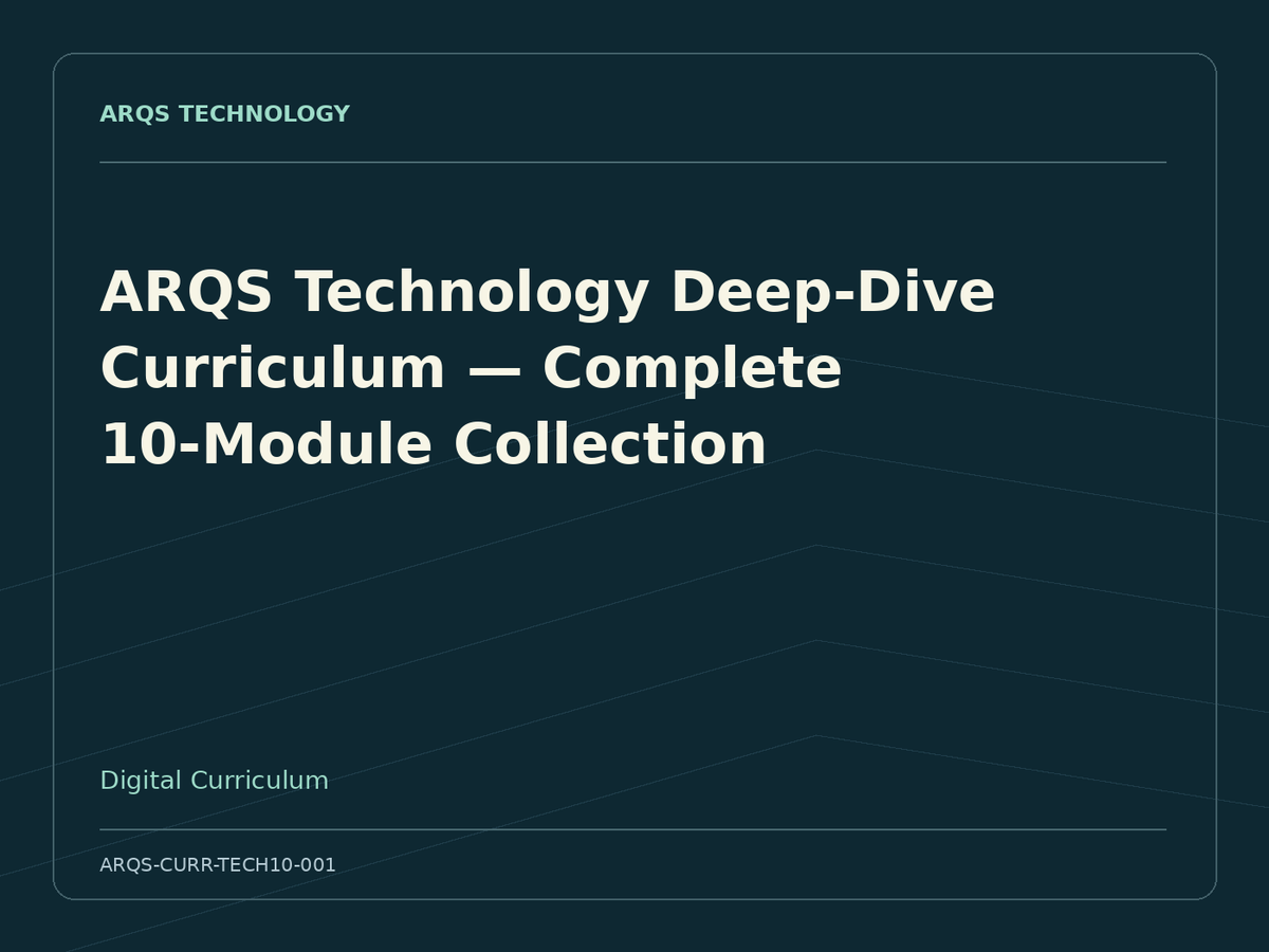 ARQS Technology Deep-Dive Curriculum — Complete 10-Module Collection — product cover