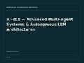 AI-201 — Advanced Multi-Agent Systems & Autonomous LLM Architectures — product cover