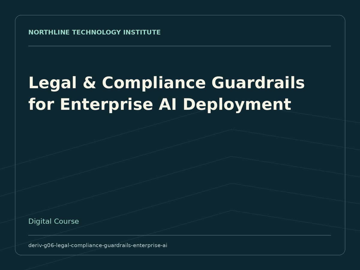 Legal & Compliance Guardrails for Enterprise AI Deployment — product cover