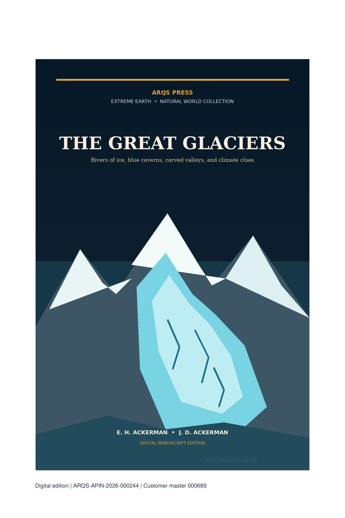 The Great Glaciers — ARQS Press digital edition, E. H. Ackerman and J. D. Ackerman.